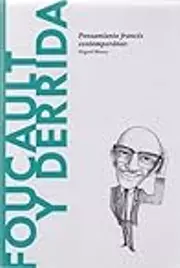 Foucault y Derrida: Pensamiento francés contemporáneo