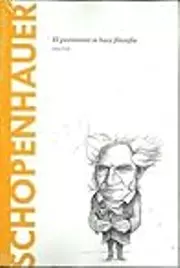 Schopenhauer: El pesimismo se hace filosofía