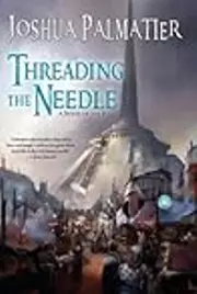 Threading the Needle