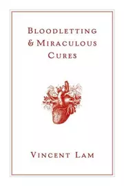 Bloodletting & Miraculous Cures (Limited Edition): Special Limited Edition