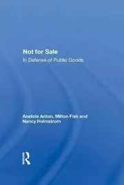 Not For Sale : In Defense Of Public Goods