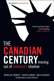 The Canadian Century: Moving Out of America's Shadow