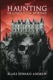 The Haunting of Chateau de Mornay