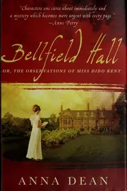 Bellfield Hall, or, The observations of Miss Dido Kent
