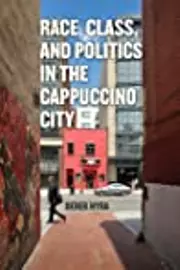 Race, Class, and Politics in the Cappuccino City