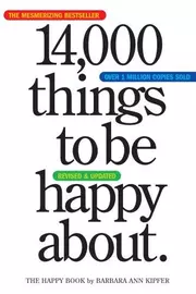 14,000 Things to Be Happy About: The Happy Book