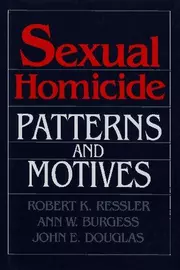 Sexual Homicide: Patterns and Motives