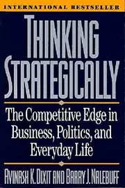 Thinking Strategically: Competitive Edge in Business, Politics and Everyday life
