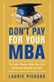 Don't Pay for Your MBA