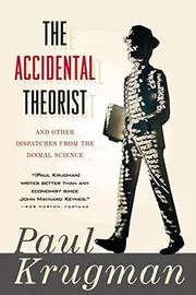 Accidental Theorist: And Other Dispatches From The Dismal Science