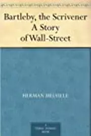 Bartleby, the Scrivener: A Story Of Wall-Street