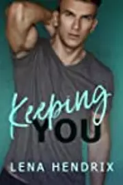 Keeping You