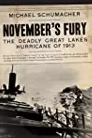 November's Fury: The Deadly Great Lakes Hurricane of 1913