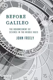 Before Galileo: The Birth of Modern Science in the Middle Ages