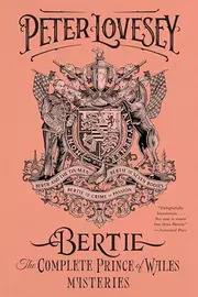 Bertie: The Complete Prince of Wales Mysteries