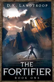 The Fortifier: Book One