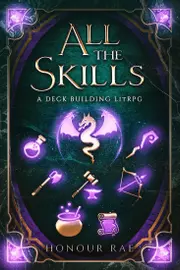 All the Skills: A Deck Building LitRPG