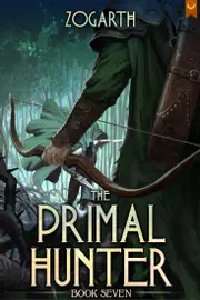 The Primal Hunter 7: A LitRPG Adventure