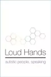 Loud Hands: Autistic People, Speaking