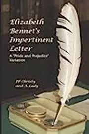 Elizabeth Bennet's Impertinent Letter: A Pride and Prejudice Variation