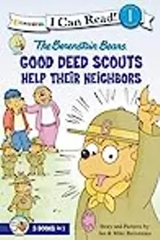The Berenstain Bears Good Deed Scouts Help Their Neighbors