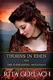 Thorns in Eden & The Everlasting Mountains