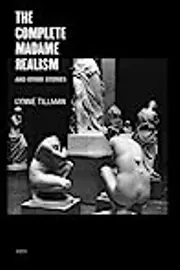 The Complete Madame Realism and Other Stories