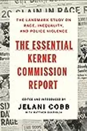 The Essential Kerner Commission Report