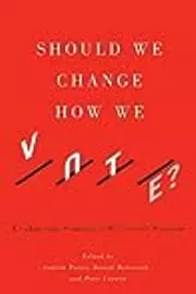 Should We Change How We Vote?: Evaluating Canada’s Electoral System