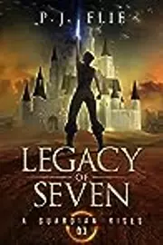 Legacy of Seven: A Guardian Rises