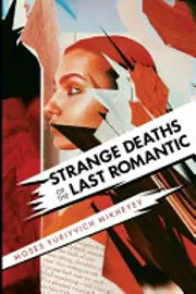 Strange Deaths of the Last Romantic