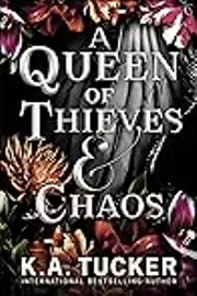 A Queen of Thieves & Chaos