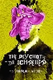 The Psychotic Dr. Schreber