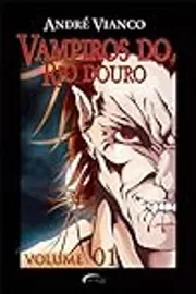 Vampiros do Rio Douro, Vol. 1