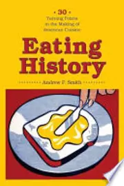 Eating History: Thirty Turning Points in the Making of American Cuisine