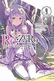 Re:ZERO -Starting Life in Another World-, Vol. 9