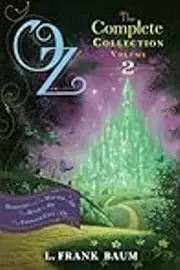 Oz, the Complete Collection, Volume 2: Dorothy and the Wizard in Oz / The Road to Oz / The Emerald City of Oz