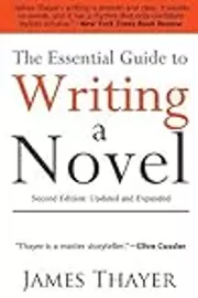 The Essential Guide to Writing a Novel: A Complete and Concise Manual for Fiction Writers