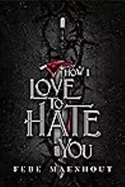 How I Love To Hate You