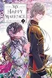 My Happy Marriage (Light Novel), Vol. 2