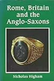 Rome, Britain and the Anglo Saxons