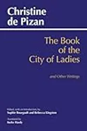 The Book of the City of Ladies and Other Writings
