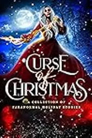 Curse of Christmas: A Collection of Paranormal Holiday Stories