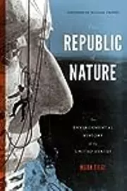 The Republic of Nature: An Environmental history of the United States
