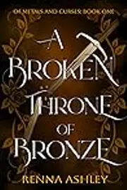 A Broken Throne of Bronze