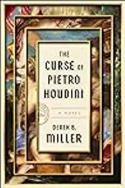 The Curse of Pietro Houdini: A Novel