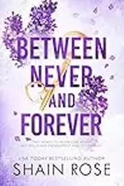 Between Never and Forever