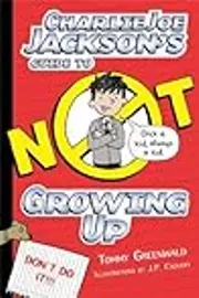 Charlie Joe Jackson’s Guide to Not Growing Up