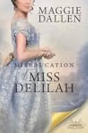 The Miseducation of Miss Delilah