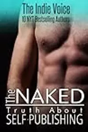 The Naked Truth About Self-Publishing